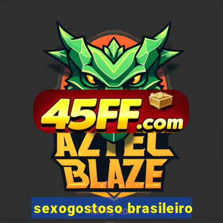 sexogostoso brasileiro